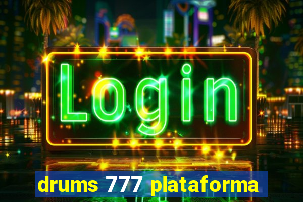 drums 777 plataforma